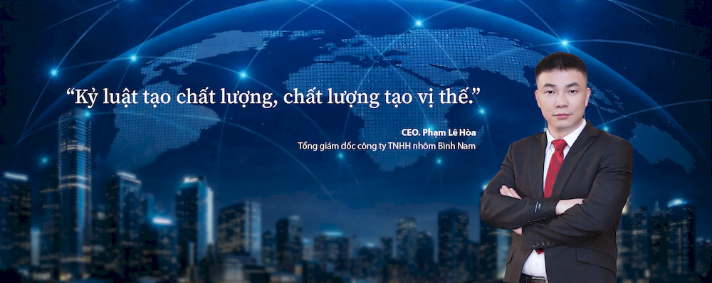 CEO Phạm Lê Hòa - Kỷ luật tạo chất lượng, chất lượng tạo vị thế